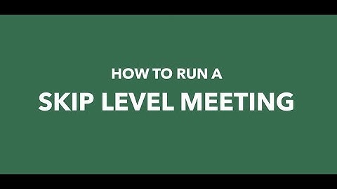 How to Run a Skip Level Meeting