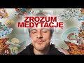 O Co Chodzi W Medytacji?