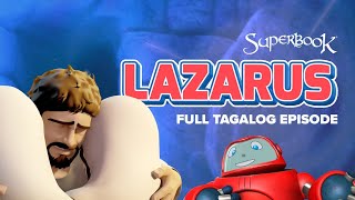 Superbook - Lazarus - Full Tagalog Episode | A Bible Story about Trusting God’s Perfect Timing
