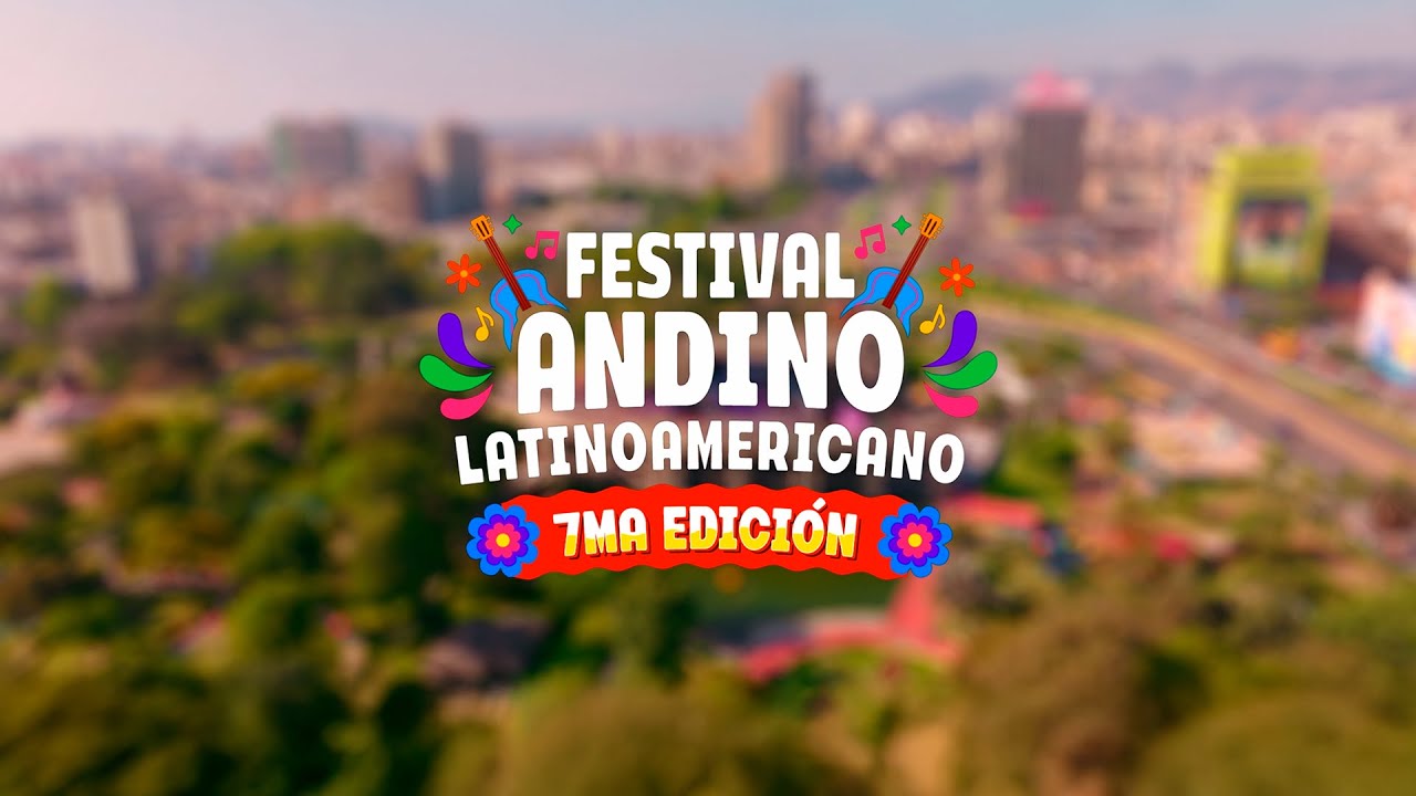 Festival Andino Latinoamericano 7.ª edición - Lima