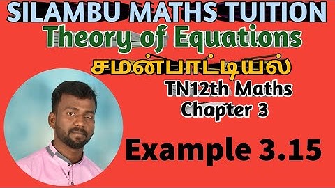 TN12th Maths|Example 3.15|Chapter 3|Theory of Equations|in tamil