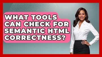 What Tools Can Check for Semantic HTML Correctness? | Simple HTML Studio News