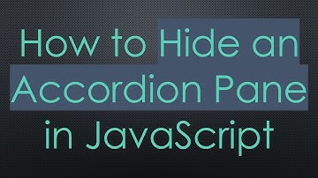 How to Hide an Accordion Pane in JavaScript