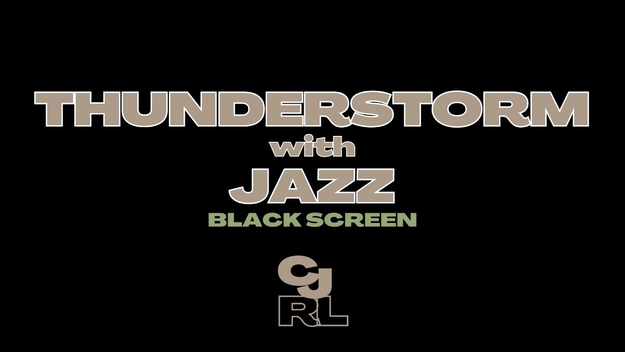 Thunderstorm with Jazz - Black Screen