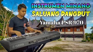 INSTRUMEN SALUANG DANGDUT MINANG - SAMPLING YAMAHA PSR 970 FADLI VADDERO