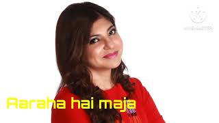 Aaraha hai maja || Sapne Sajan Ke ||Alka Yagnik|| Kumar Sanu||♥