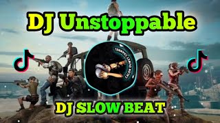 DJ Unstoppable slow beat jedag jedug terbaru 2022