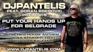 DJ PANTELIS  - PUT YOUR HANDS UP FOR BELGRADE