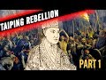 THE DEADLIEST REBELLION IN THE WORLD - THE TAIPING REBELLION - PART 1