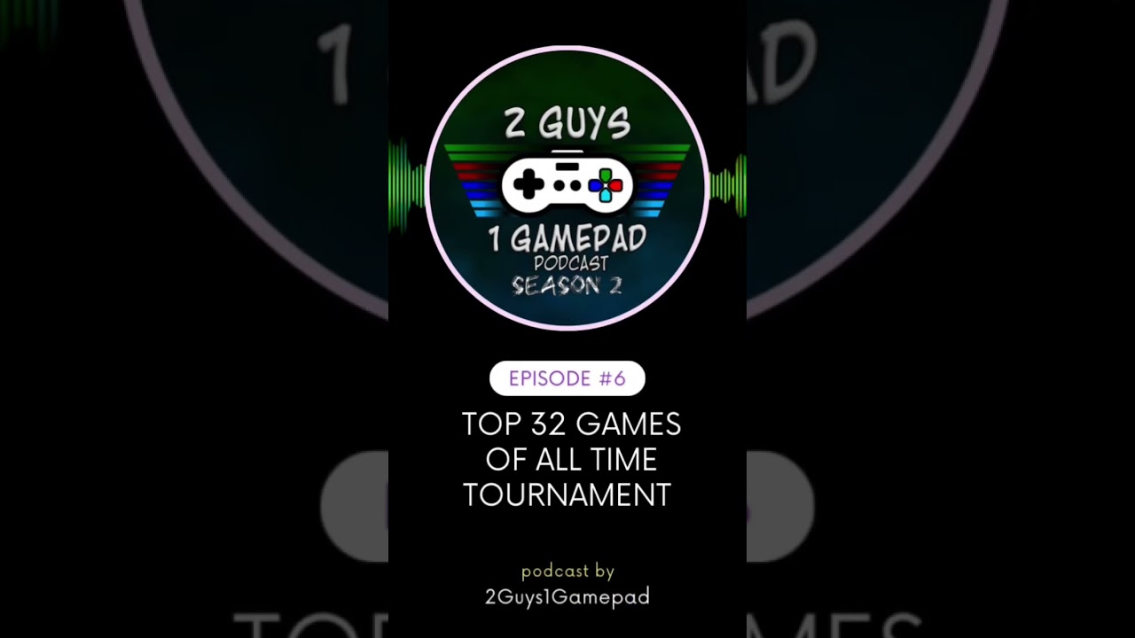Pitting the top 32 games of all time in a tourney! 
