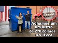 ENCONTRAMOS UM LUSTRE DE 270 DÓLARES NO LIXO DE LOJA DOS ESTADOS UNIDOS!🇺🇸🇺🇸🇺🇸 Dumpster-basura