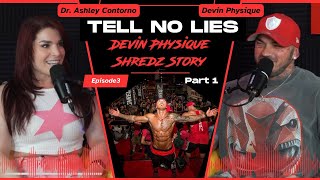 DEVIN PHYSIQUE "SHREDZ" STORY PART 1 | EP. 3