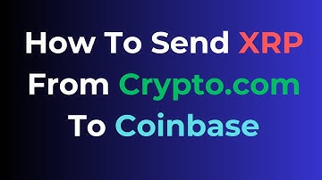 How To Send XRP From Crypto.com To Coinbase
