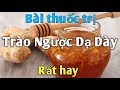 Bài thuốc Dân Gian trị Trào Ngược Dạ Dày rất hay. PHAN HẢI channel.