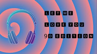 DJ Snake- Let Me Love You ft.Justin Bieber 🎧 9D video