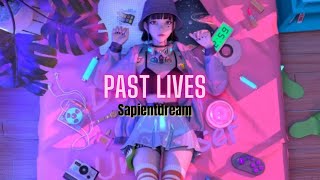 Video thumbnail of "Sapientdream - Past Lives (Lyrics)"