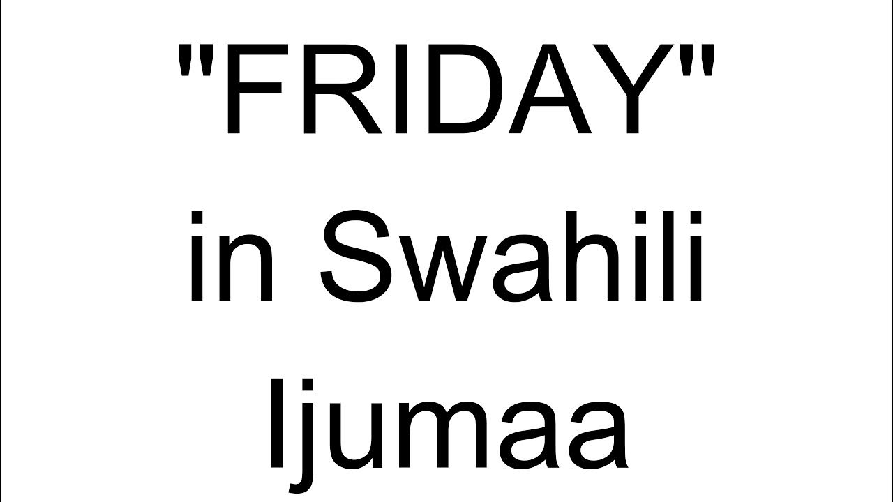 "Friday" in Swahili Swahili Lessons YouTube