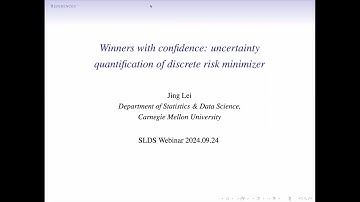 Jing Lei: Winners with Confidence: Discrete Argmin Inference with an Application to Model Selection