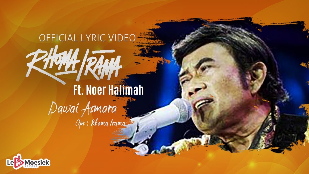 Rhoma Irama Ft Noer Halimah Dawai Asmara Official Lyric Video Youtube