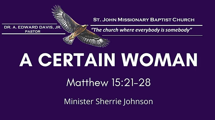 A Certain Woman - Matthew 15:21-28 - Min. Sherrie ...