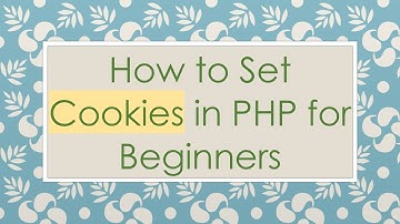 How to Set Cookies in PHP for Beginners