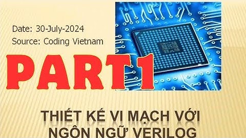 Thiết kế vi mạch với verilog (phần 1) || Coding VLSI VietNam
