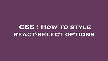CSS : How to style react-select options