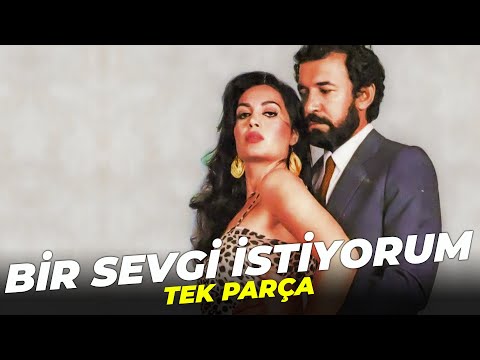 Bir Sevgi İstiyorum | Tek Parça