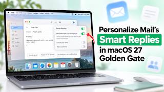 How to Personalize Mail’s Smart Replies in macOS 27 Golden Gate
