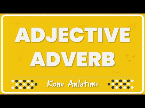 19- Adjectives & Adverbs (Sıfatlar ve Zarflar) | Konu Anlatımı
