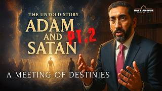 Nouman Ali Khan Untold Story Of Adam U0026 Satan part 2 Satans 4 Attack Strategies