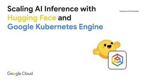 Scaling GenAI Inference with Hugging Face and GKE