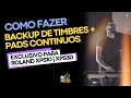 COMO FAZER BACKUP DE TIMBRES + PADS CONTINUOS NO XPS10 e XPS30 | Teclado da ROLAND