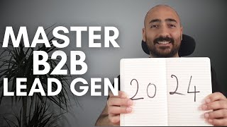 The Ultimate Guide to B2B Lead Generation in 2024