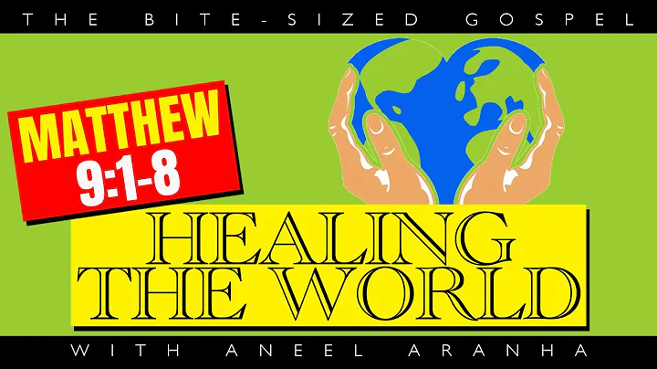 The Bite-Sized Gospel with Aneel Aranha — Matthew 9:1-8