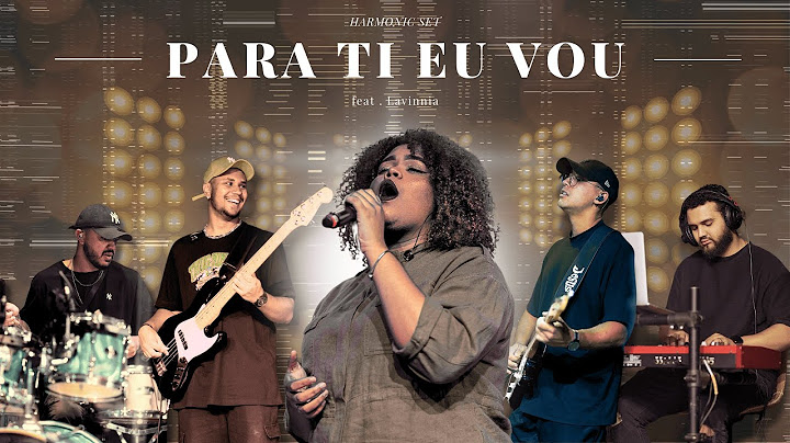 Harmonic Set, ft Lavinnia - Para Ti eu vou arrangement