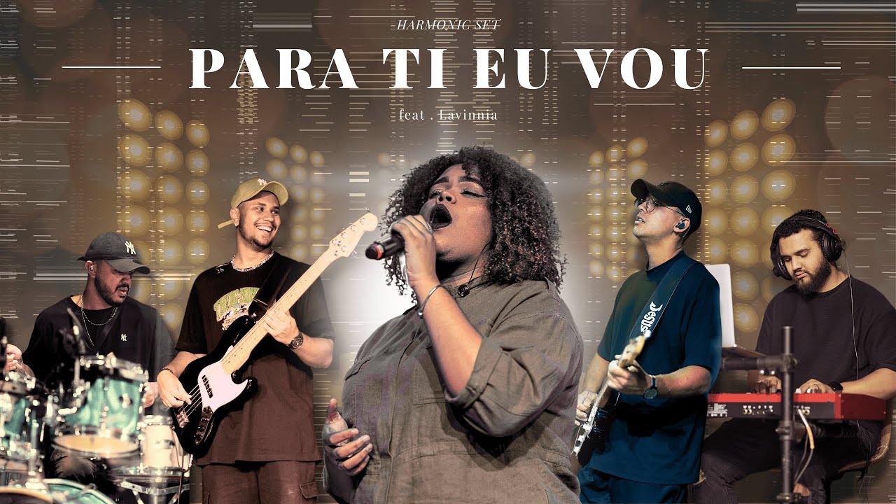 Harmonic Set, ft Lavinnia - arranjo Para Ti eu vou