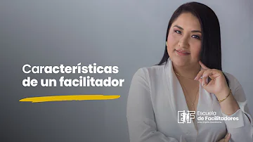 ¿Cómo es un buen facilitador?