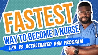 Fastest Way to Become a Nurse | LPN vs Accelerated BSN Program