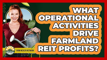 What Operational Activities Drive Farmland REIT Profits?