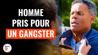 Homme Pris Pour Un Gangster | @DramatizeMeFrance