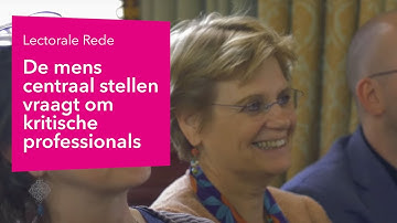 Inholland -  Lectorale Rede: De mens centraal stellen vraagt om kritische professionals