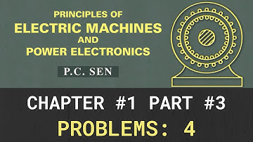 Chapter 1: Problems: 4, Principles of electric machines & power electronics