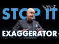 Stop It, Exaggerator - Network Marketing Pro &amp; Eric Worre