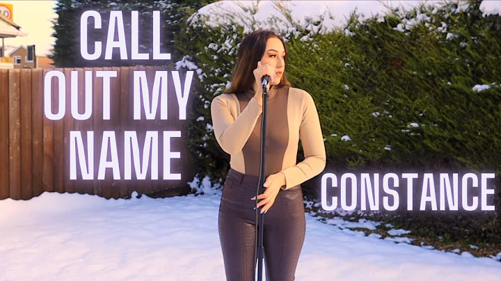 Call Out My Name - The Weeknd - Cover || Constance