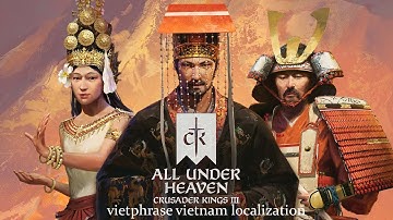 Crusader King 3 All Under Heaven Việt hóa  với Phù Sa 01