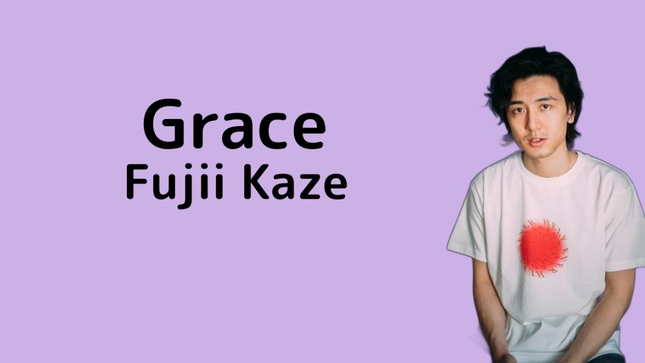 Grace - Fujii Kaze | Lirik Terjemahan Grace - Fujii Kaze | Lirik Terjemahan