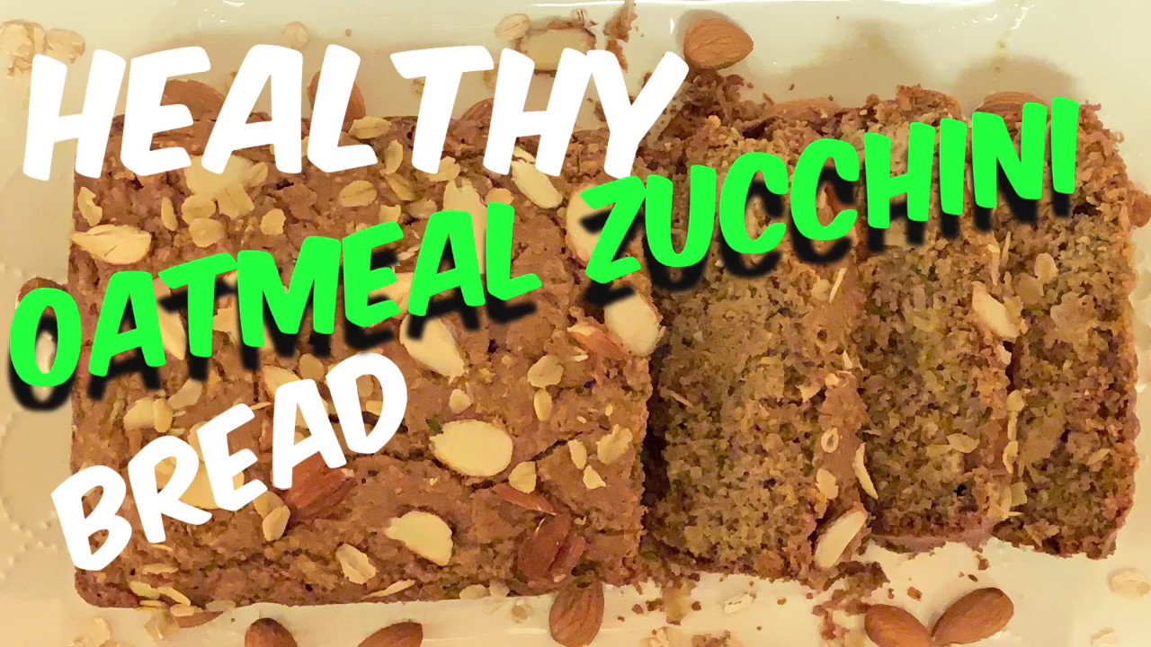 HEALTHY OATMEAL ZUCCHINI BREAD Zucchini Oatmeal Bread Recipe YouTube