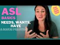 Basic ASL Part 4| Needs Wants Have