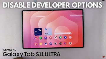 How To Disable Developer Options On Samsung Galaxy Tab S11 Ultra